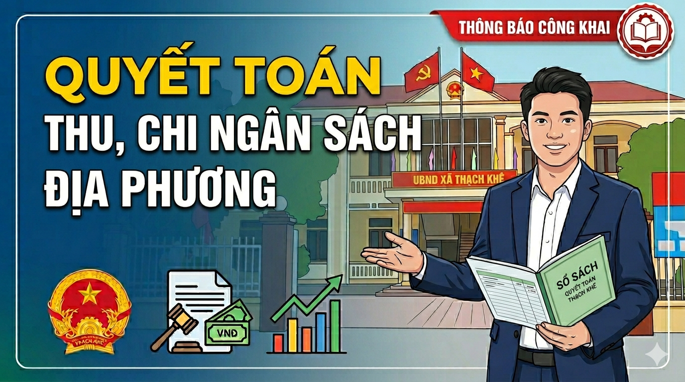 CÔNG KHAI QUYẾT TOÁN CHI ĐẦU TƯ XÂY DỰNG CƠ BẢN NĂM 2025 - XÃ THẠCH KHÊ