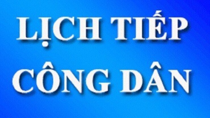 Lịch tiếp công dân định kỳ của Chủ tịch Ủy ban nhân dân xã Thạch Khê tháng 8 năm 2025