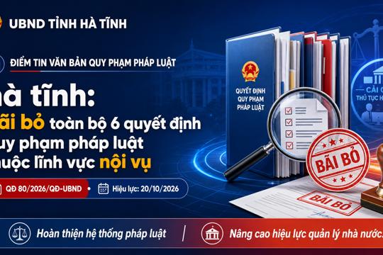 Hà Tĩnh: bãi bỏ toàn bộ 6 quyết định quy phạm pháp luật thuộc lĩnh vực Nội vụ