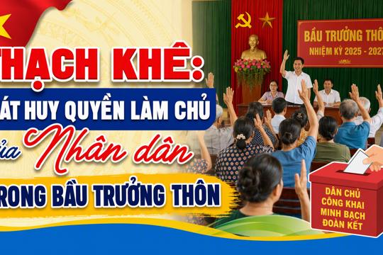 Thạch Khê: Phát huy quyền làm chủ của Nhân dân trong bầu Trưởng thôn 