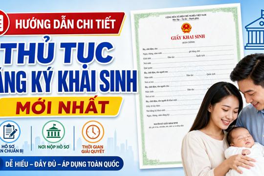 Hướng dẫn chi tiết thủ tục đăng ký khai sinh mới nhất dành cho người dân 