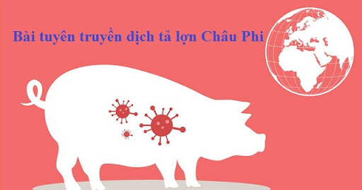 Bài tuyên truyền phòng, chống dịch tả lợn Châu Phi